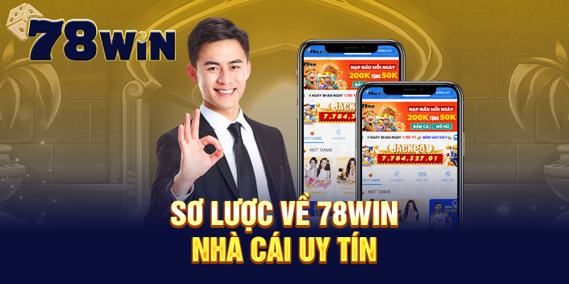 Sơ lược về 78WIN - nhà cái uy tín