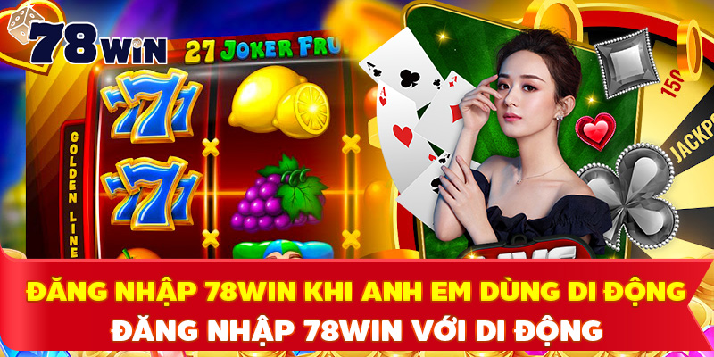 Đăng nhập 78WIN với di động